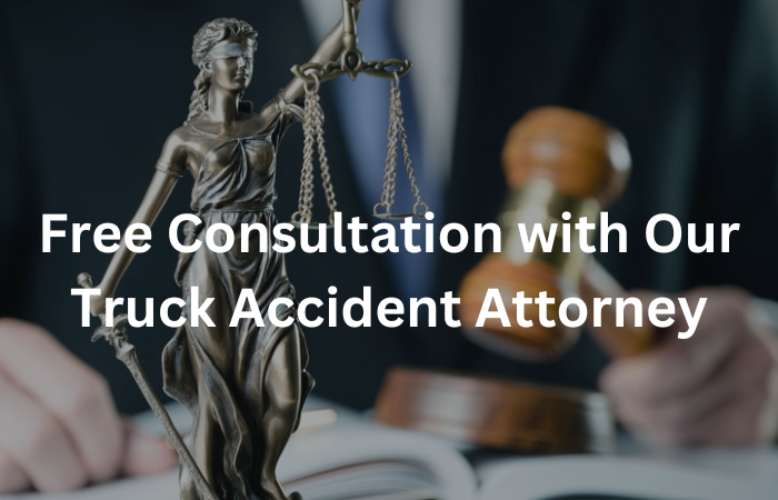 Free Consultation with Our Truck Accident Attorney